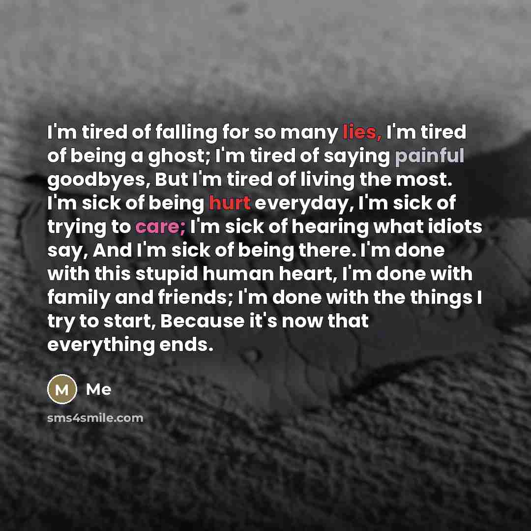 “I'm tired of falling for so many lies, I'm tired…” quote by Me