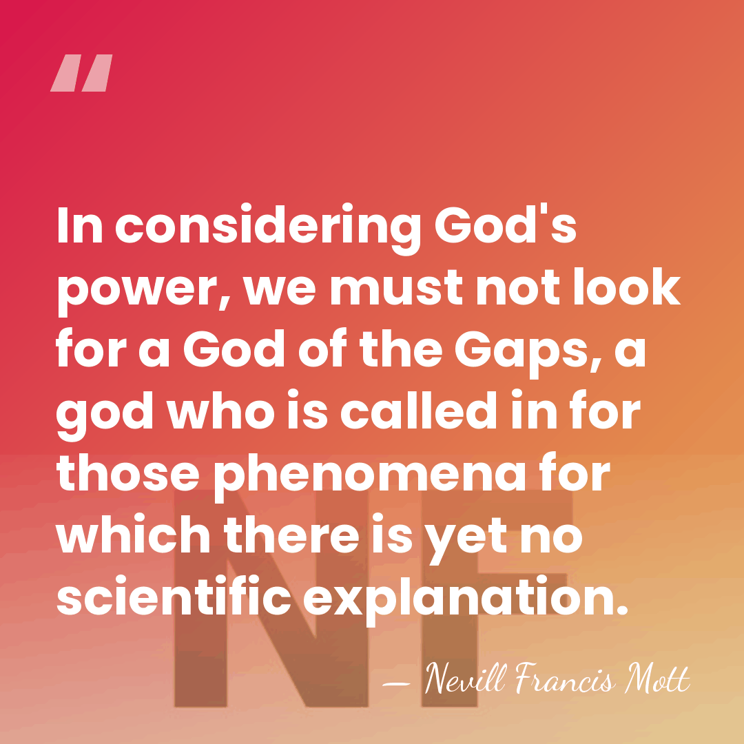 In considering God's power, we must not look for a God of&hellip; - Nevill Francis Mott