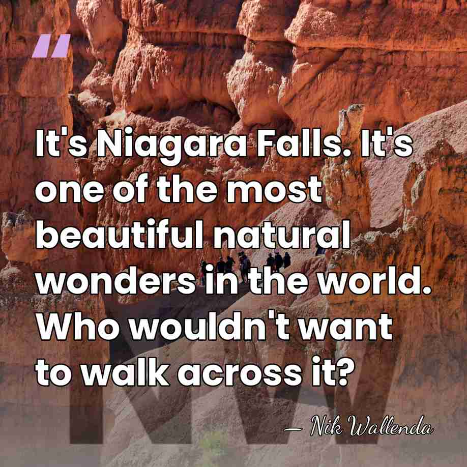 It's Niagara Falls. It's one of the most beautiful natural wonders in&hellip; - Nik Wallenda