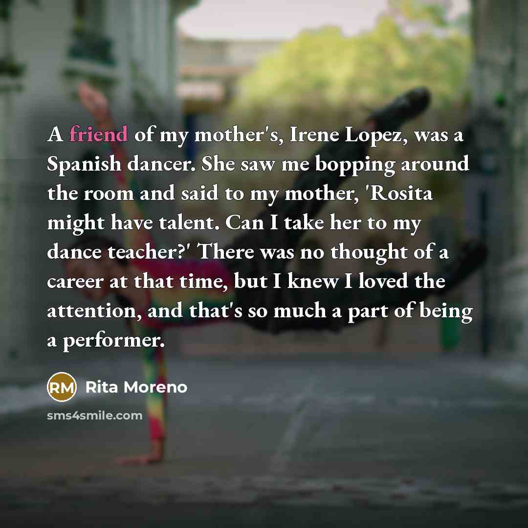 “A friend of my mother's, Irene Lopez, was a Spanish…” quote by Rita Moreno