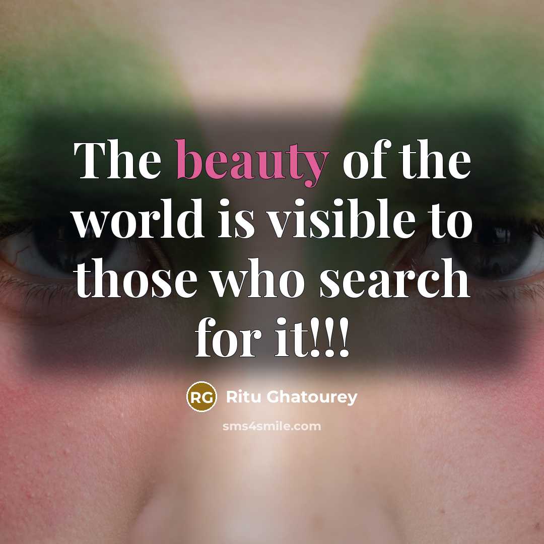“The beauty of the world is visible to those who…” quote by Ritu Ghatourey