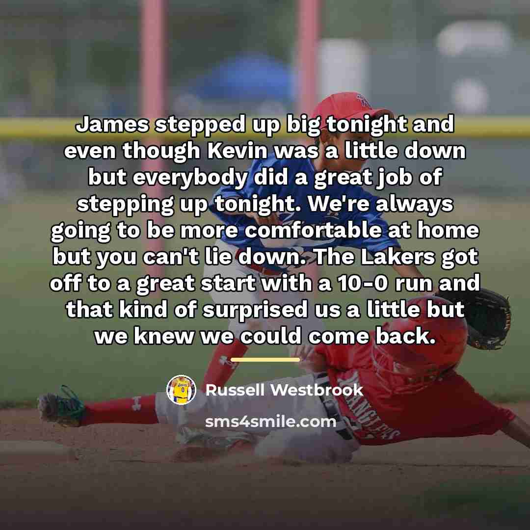 “James stepped up big tonight and even though Kevin was…” quote by Russell Westbrook
