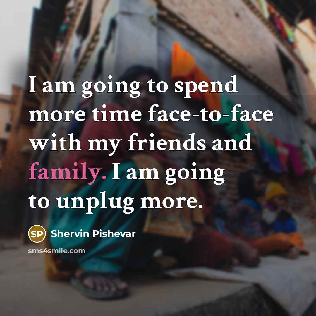 “I am going to spend more time face-to-face with my…” quote by Shervin Pishevar
