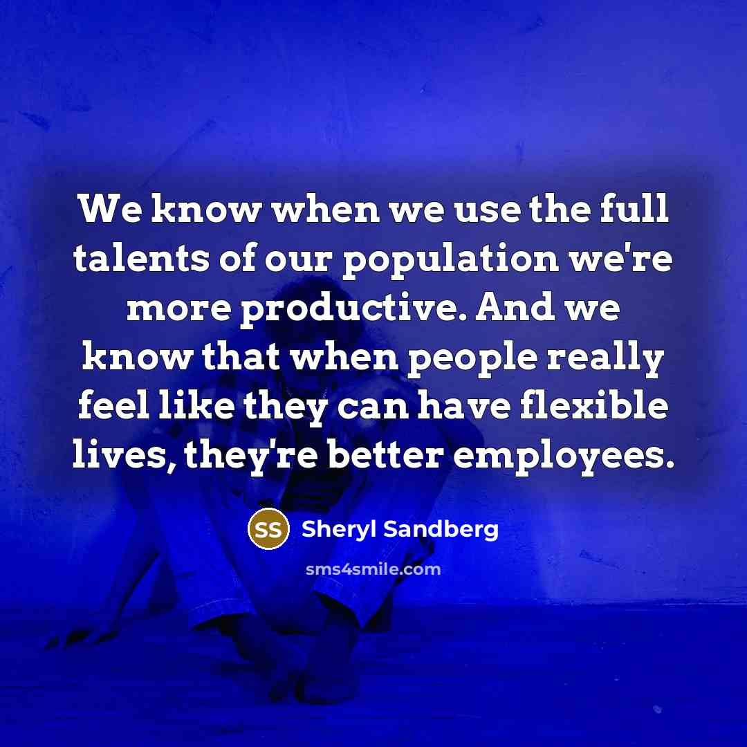 “We know when we use the full talents of our…” quote by Sheryl Sandberg