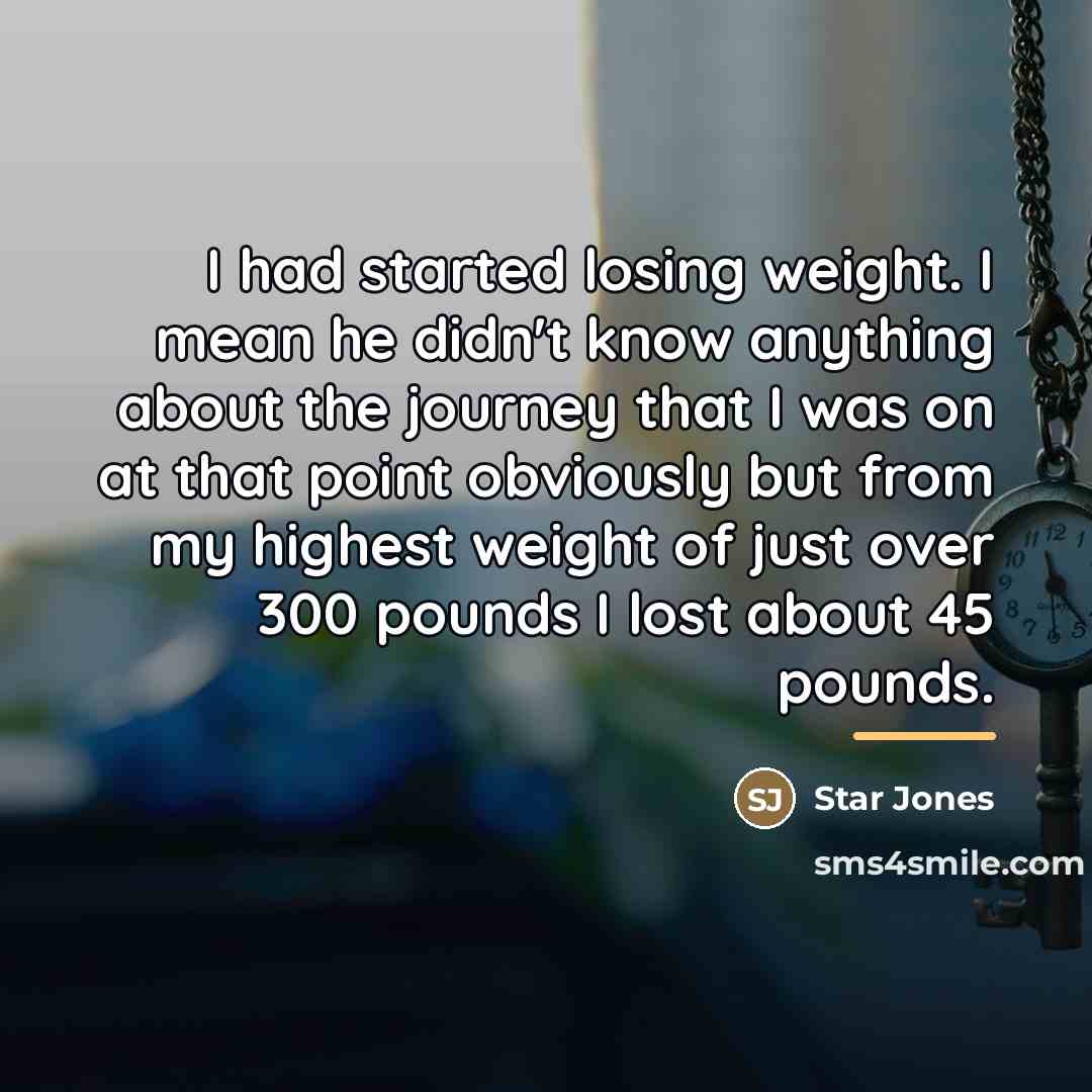 “I had started losing weight. I mean he didn't know…” quote by Star Jones