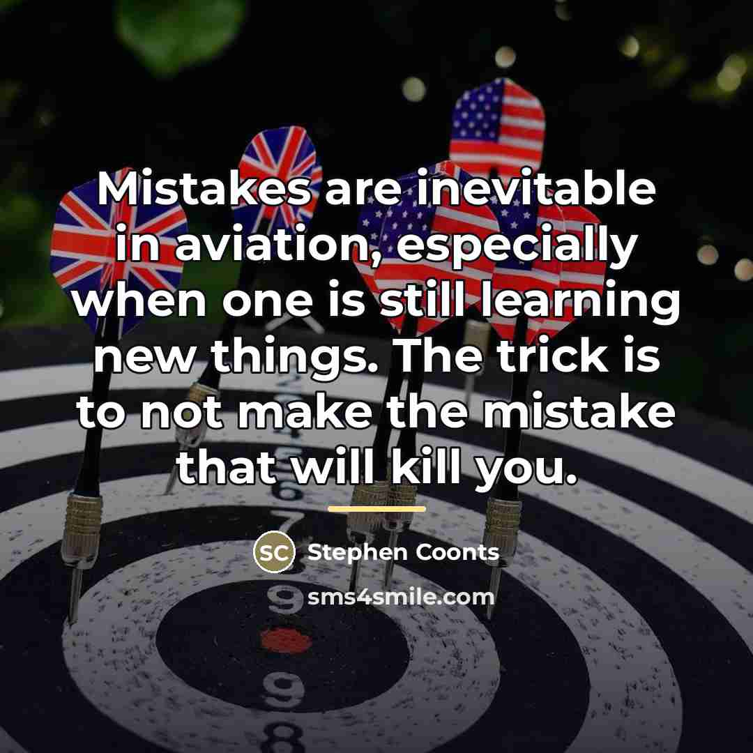 “Mistakes are inevitable in aviation, especially when one is still…” quote by Stephen Coonts