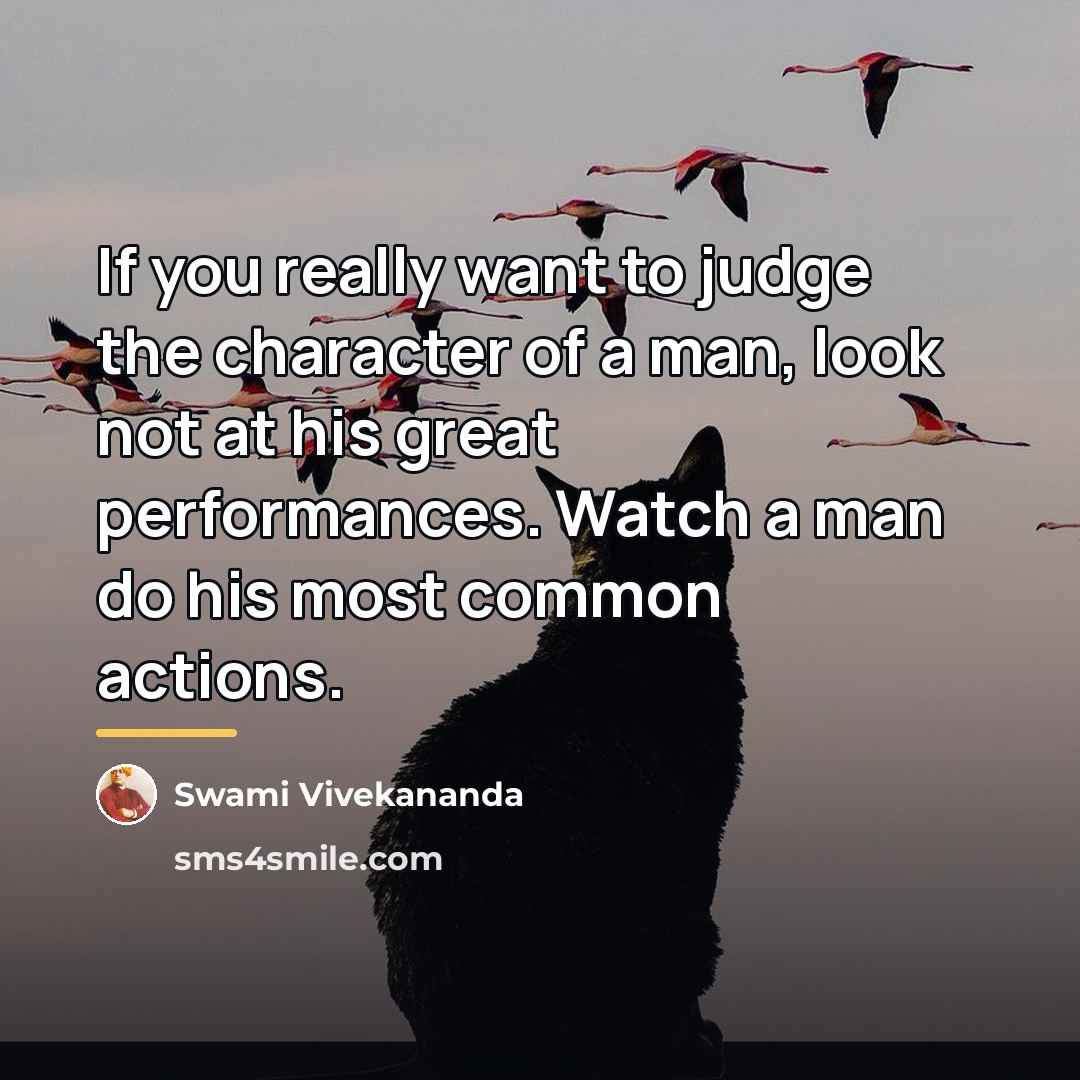 “If you really want to judge the character of a…” quote by Swami Vivekananda