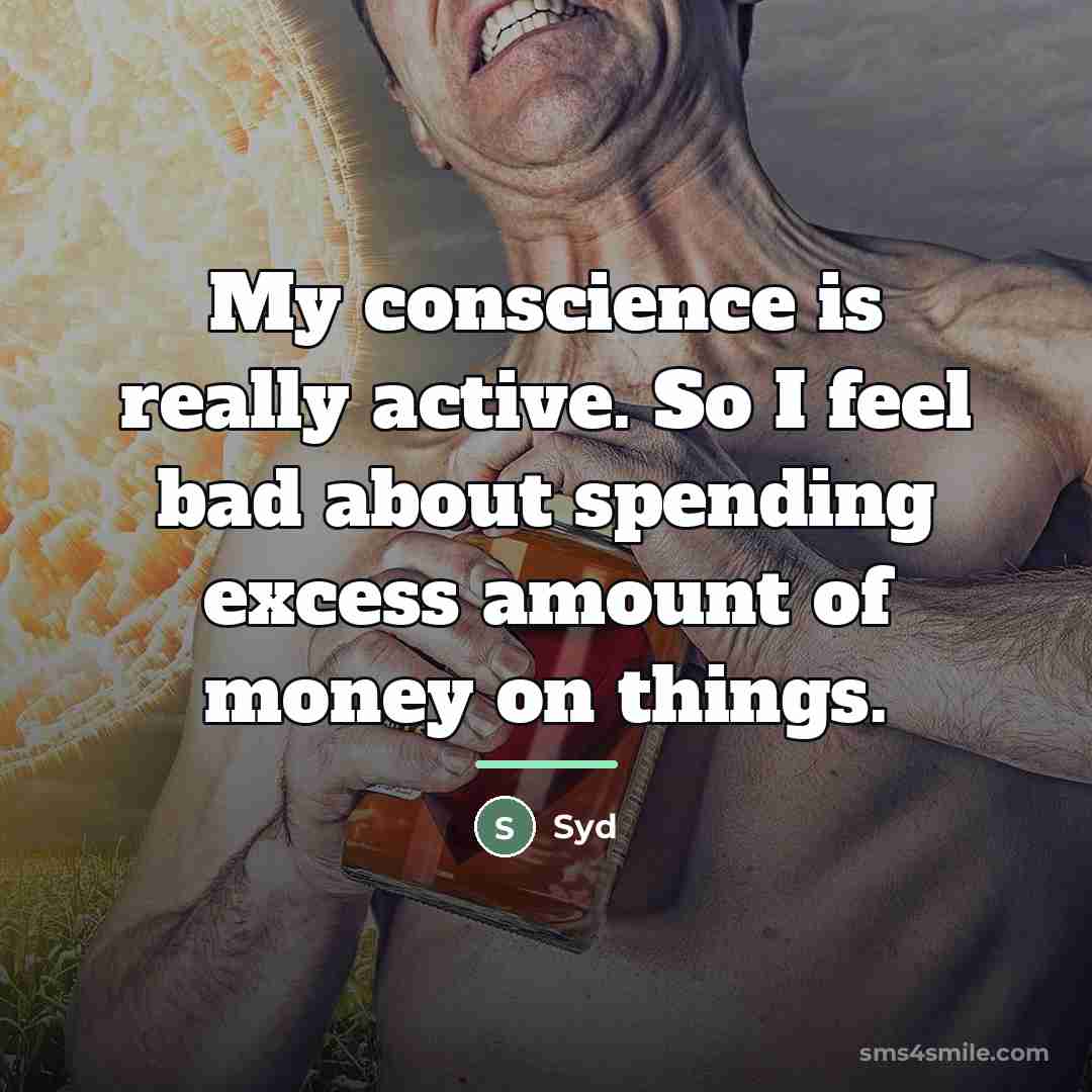 “My conscience is really active. So I feel bad about…” quote by Syd