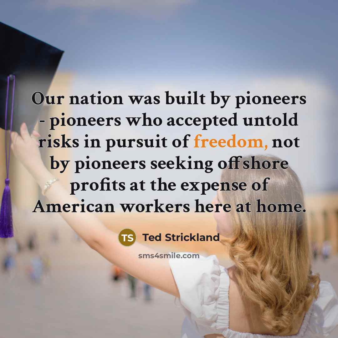“Our nation was built by pioneers - pioneers who accepted…” quote by Ted Strickland