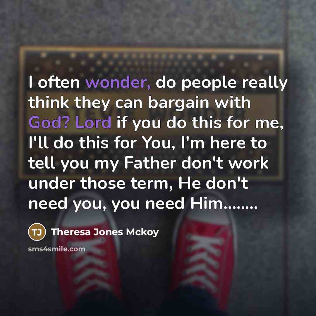 “I often wonder, do people really think they can bargain…” quote by Theresa Jones Mckoy
