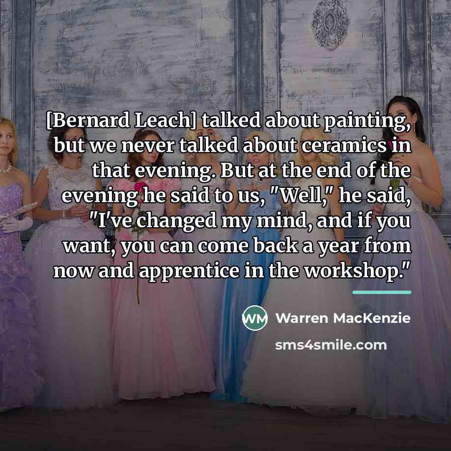 “[Bernard Leach] talked about painting, but we never talked about…” quote by Warren MacKenzie