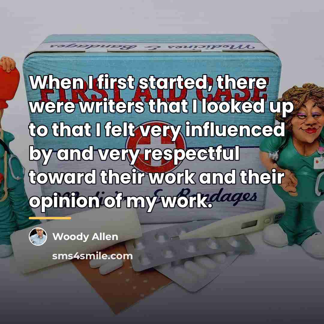 “When I first started, there were writers that I looked…” quote by Woody Allen