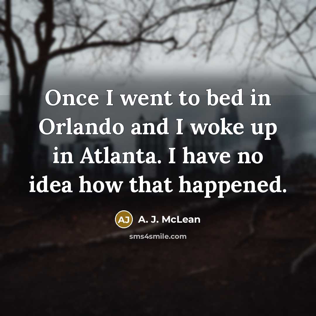 “Once I went to bed in Orlando and I woke…” quote by A. J. McLean