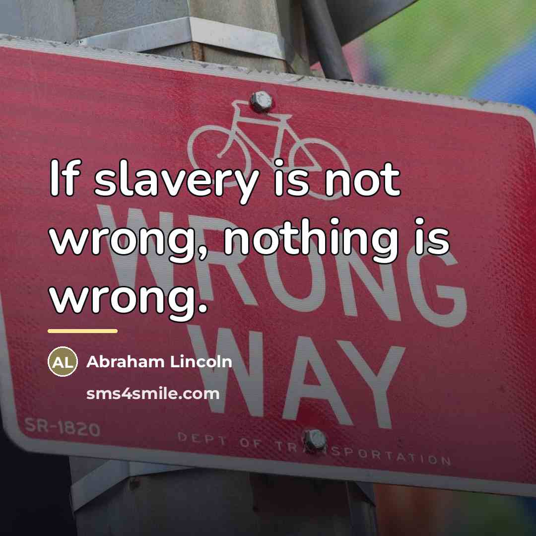 “If slavery is not wrong, nothing is wrong.…” quote by Abraham Lincoln