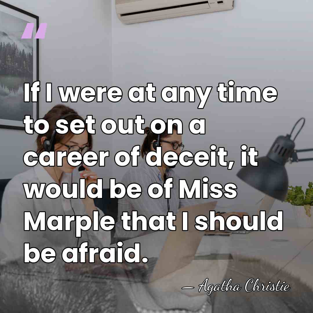 If I were at any time to set out on a career&hellip; - Agatha Christie