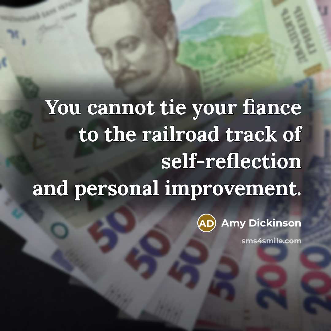 “You cannot tie your fiance to the railroad track of…” quote by Amy Dickinson