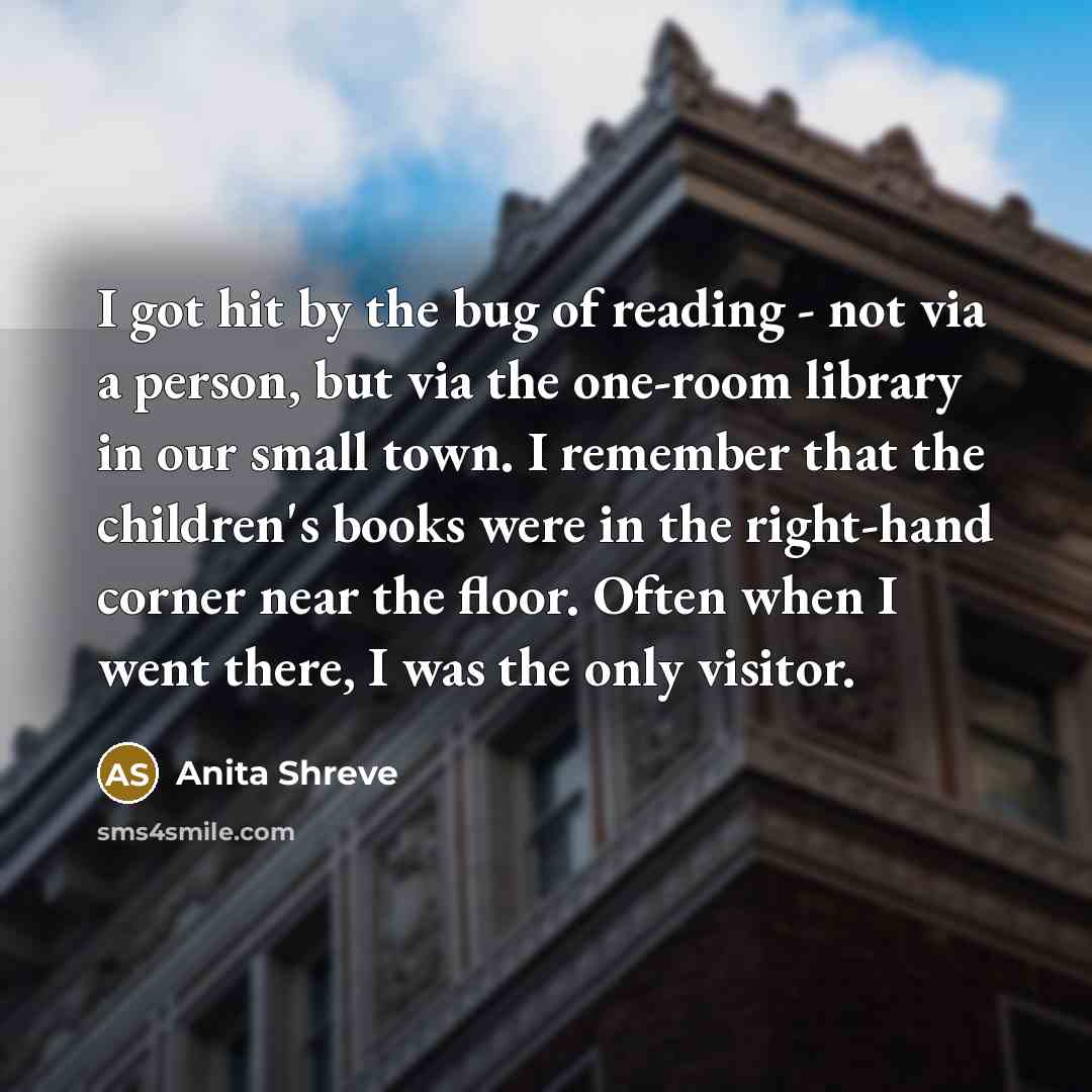 “I got hit by the bug of reading - not…” quote by Anita Shreve