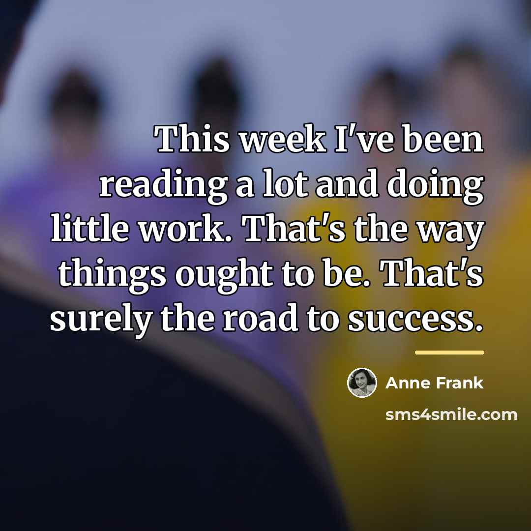“This week I've been reading a lot and doing little…” quote by Anne Frank