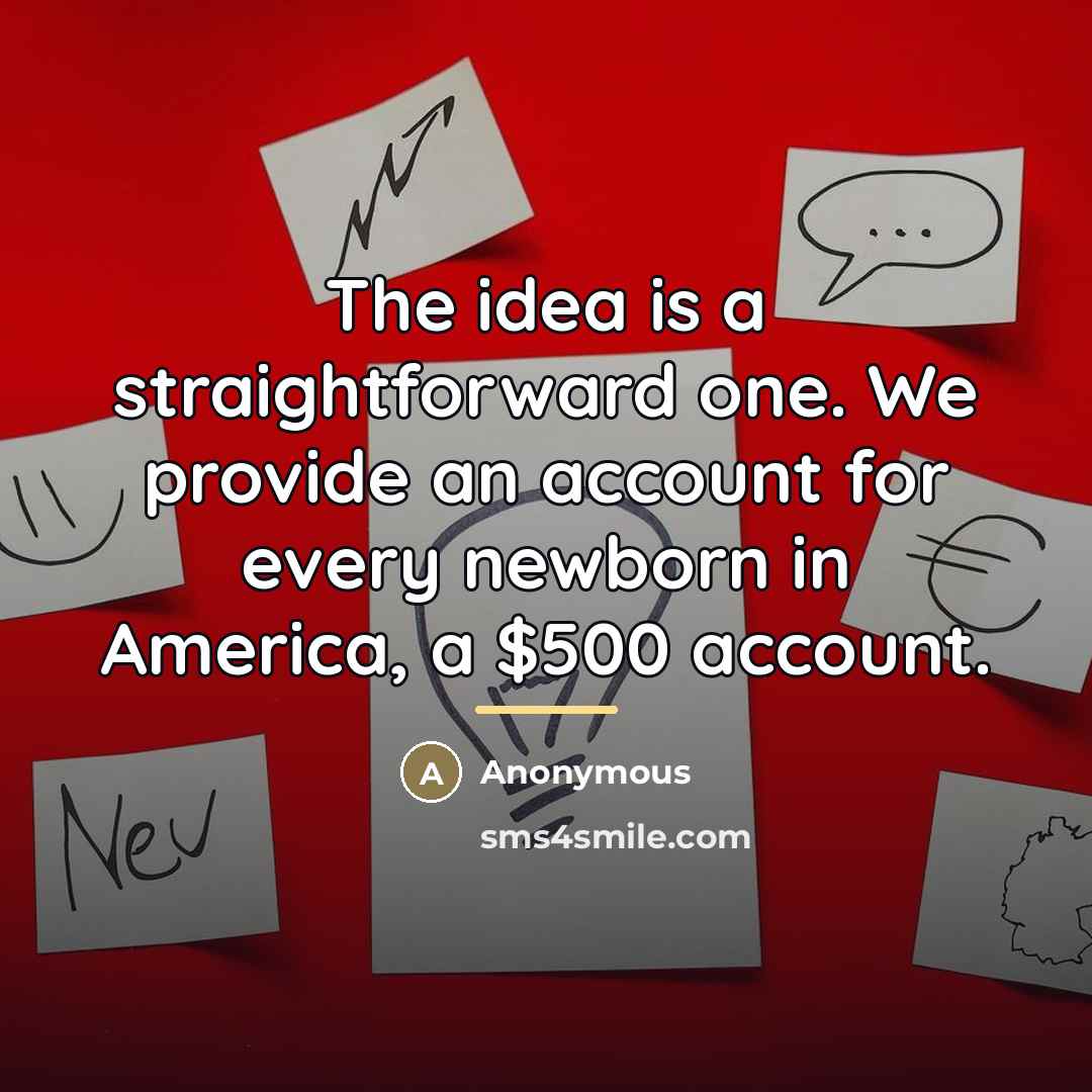 “The idea is a straightforward one. We provide an account…” quote by Anonymous