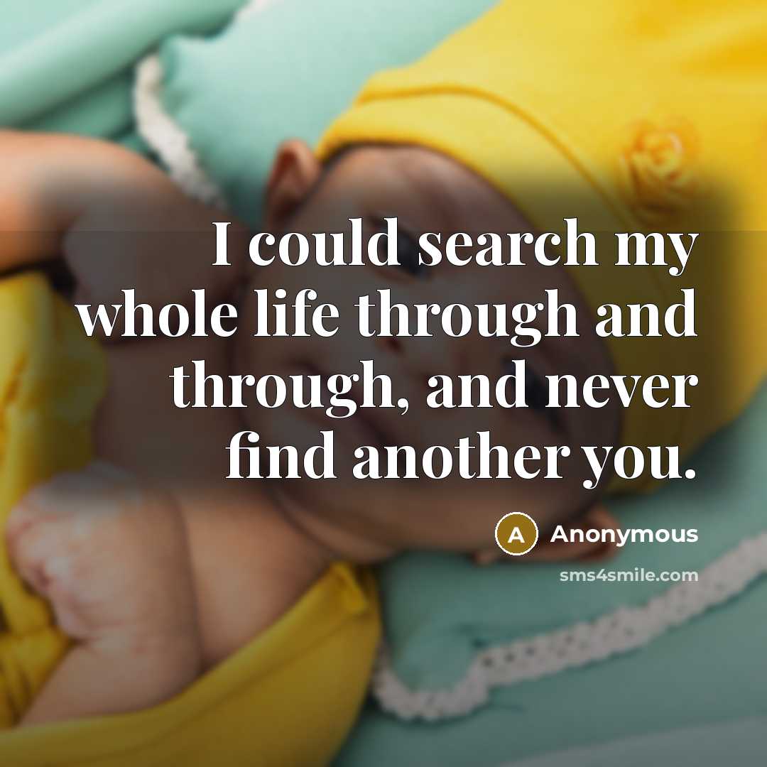 “I could search my whole life through and through, and…” quote by Anonymous