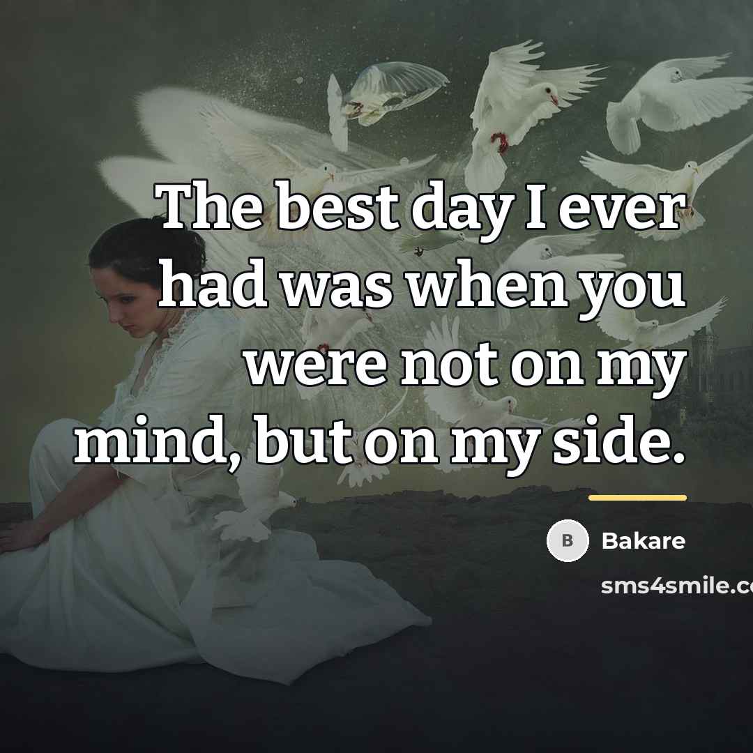 “The best day I ever had was when you were…” quote by Bakare