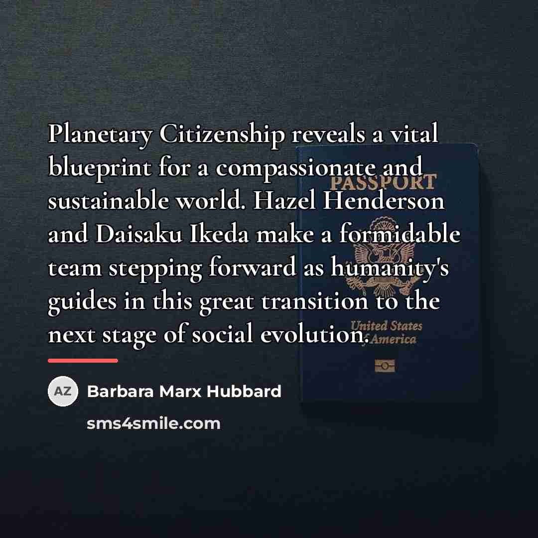 “Planetary Citizenship reveals a vital blueprint for a compassionate and…” quote by Barbara Marx Hubbard