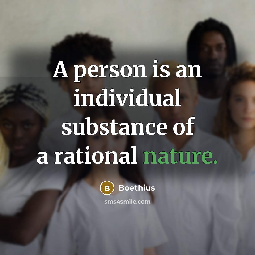 “A person is an individual substance of a rational nature.…” quote by Boethius