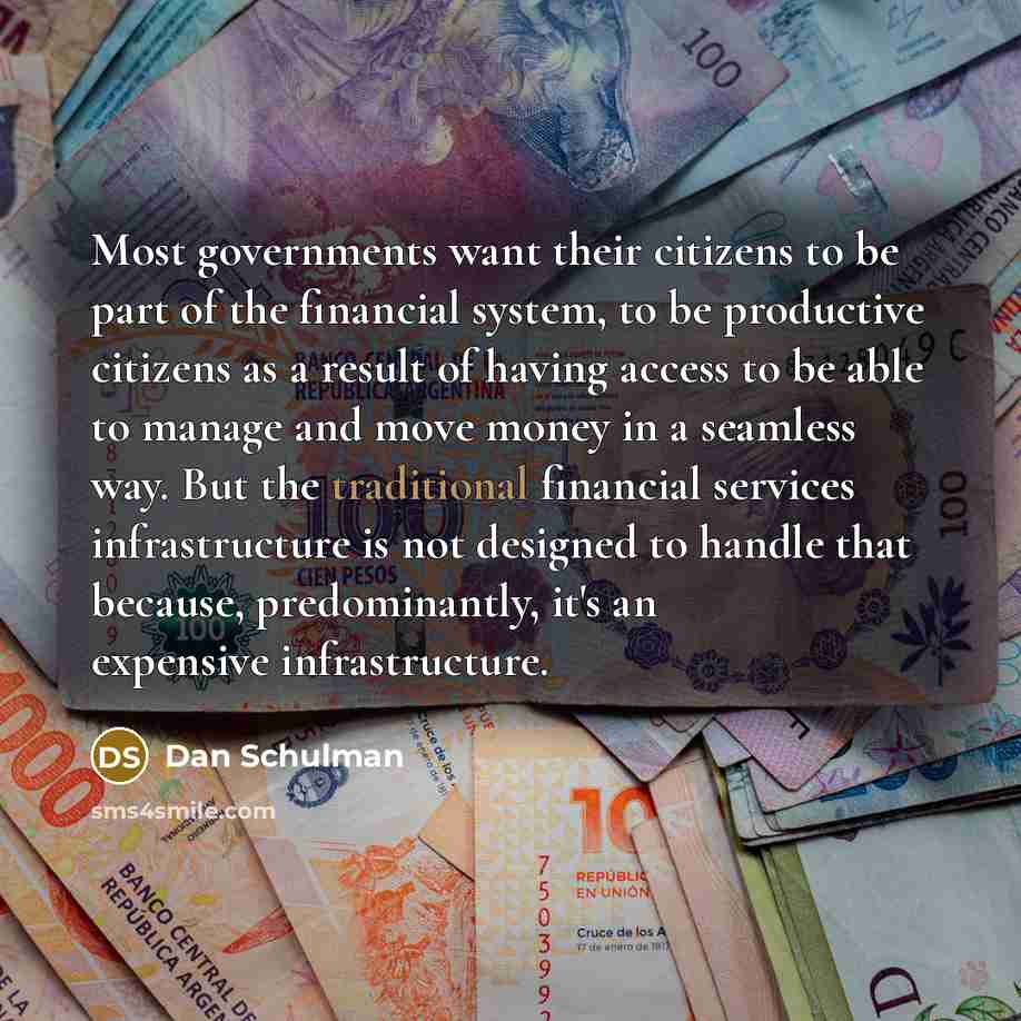 “Most governments want their citizens to be part of the…” quote by Dan Schulman