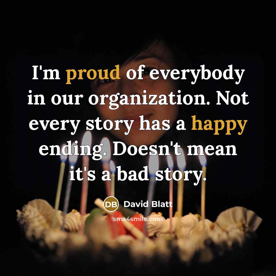 “I'm proud of everybody in our organization. Not every story…” quote by David Blatt