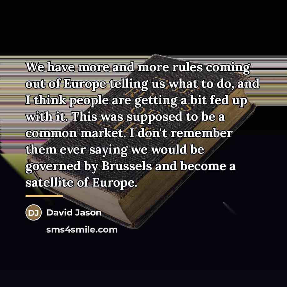 “We have more and more rules coming out of Europe…” quote by David Jason