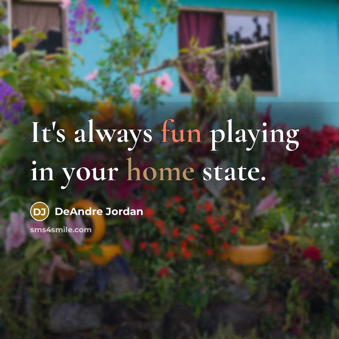 “It's always fun playing in your home state.…” quote by DeAndre Jordan