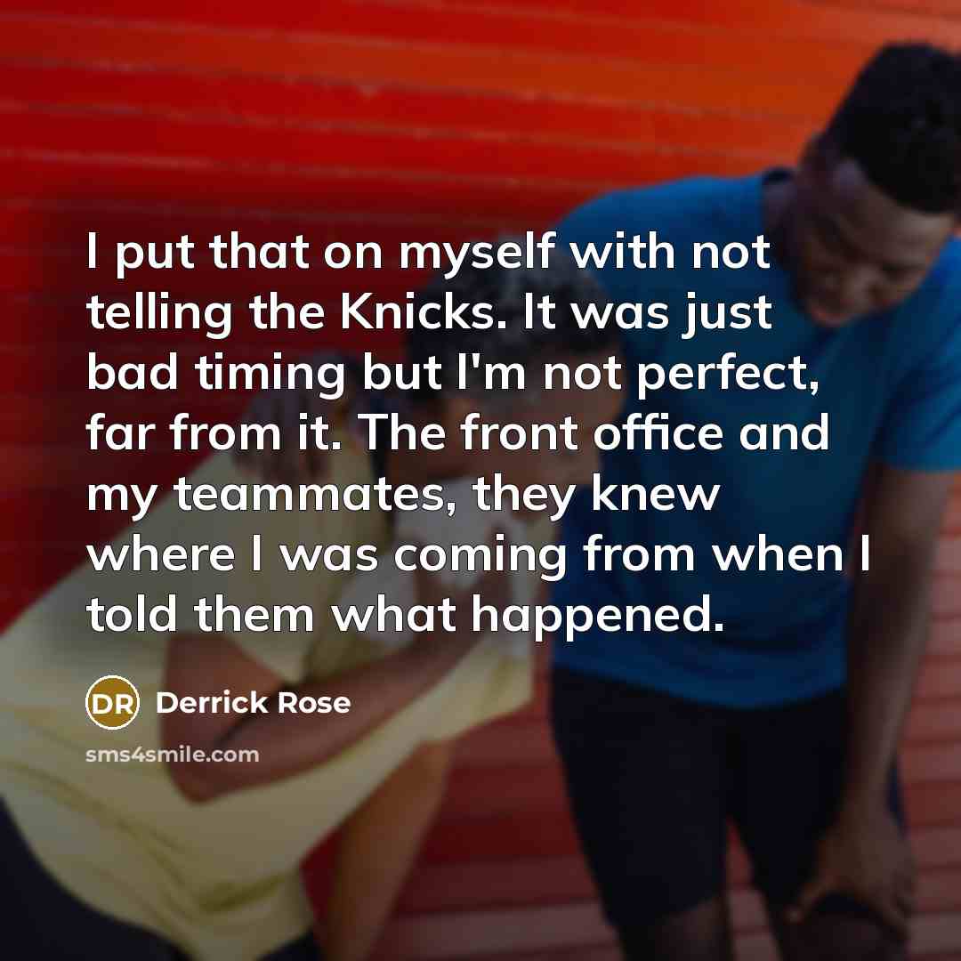 “I put that on myself with not telling the Knicks.…” quote by Derrick Rose