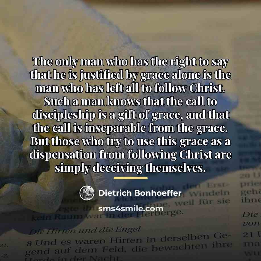 “The only man who has the right to say that…” quote by Dietrich Bonhoeffer