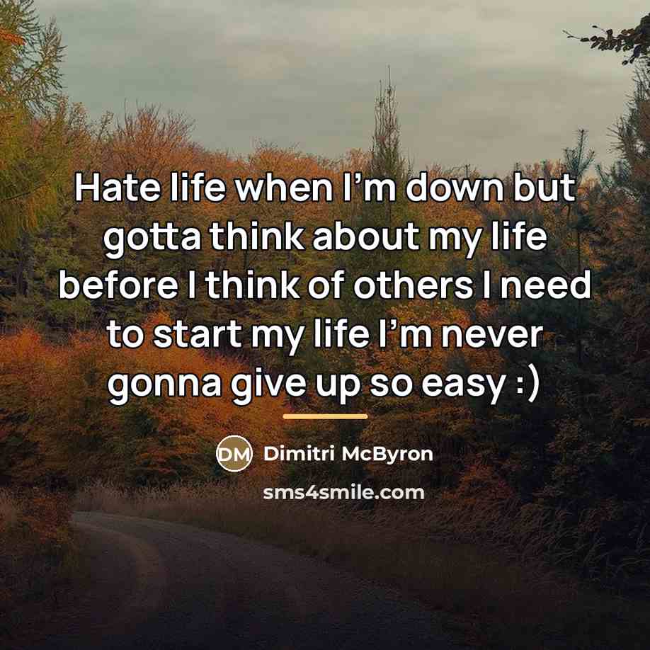 “Hate life when I'm down but gotta think about my…” quote by Dimitri McByron