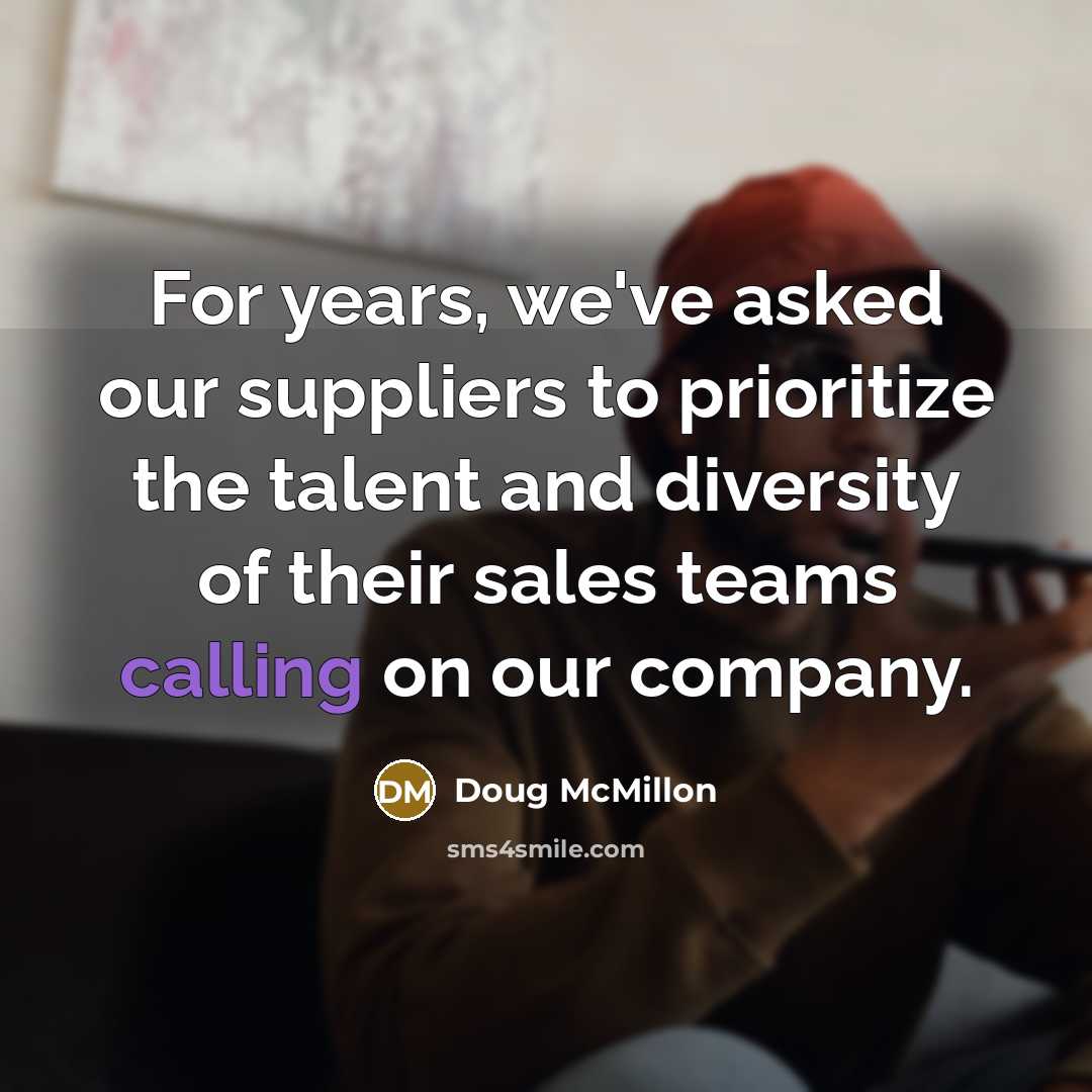 “For years, we've asked our suppliers to prioritize the talent…” quote by Doug McMillon