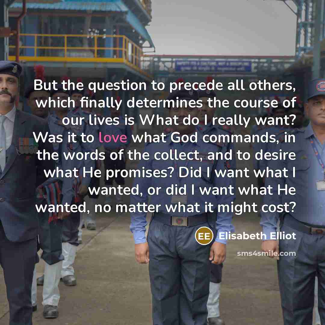 “But the question to precede all others, which finally determines…” quote by Elisabeth Elliot