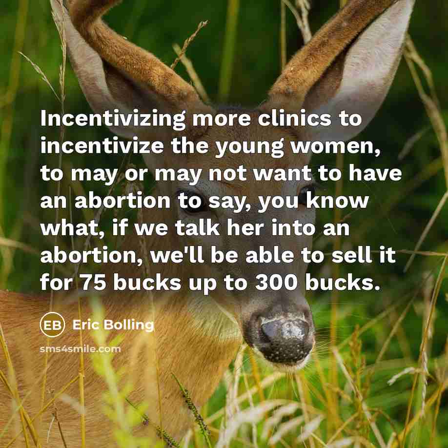 “Incentivizing more clinics to incentivize the young women, to may…” quote by Eric Bolling