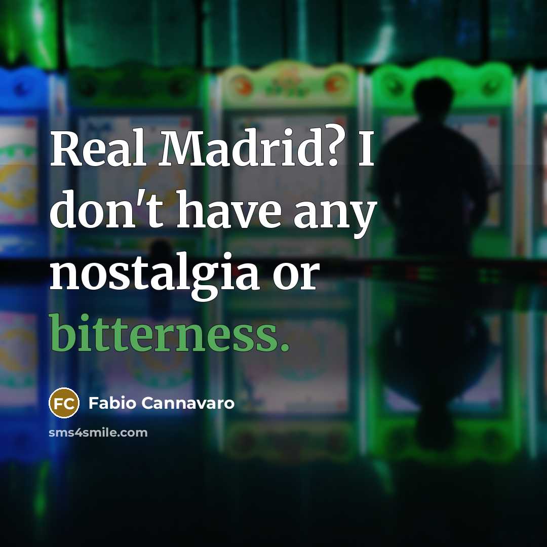 “Real Madrid? I don't have any nostalgia or bitterness.…” quote by Fabio Cannavaro