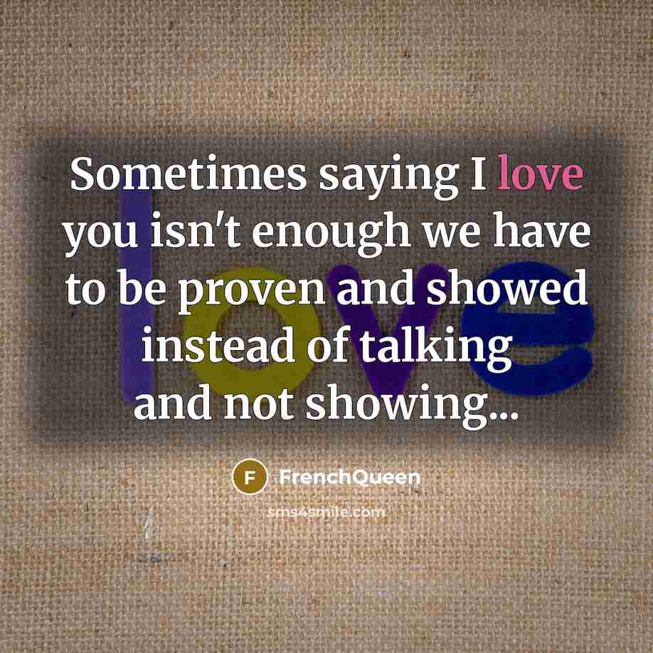 “Sometimes saying I love you isn't enough we have to…” quote by Frenchqueen