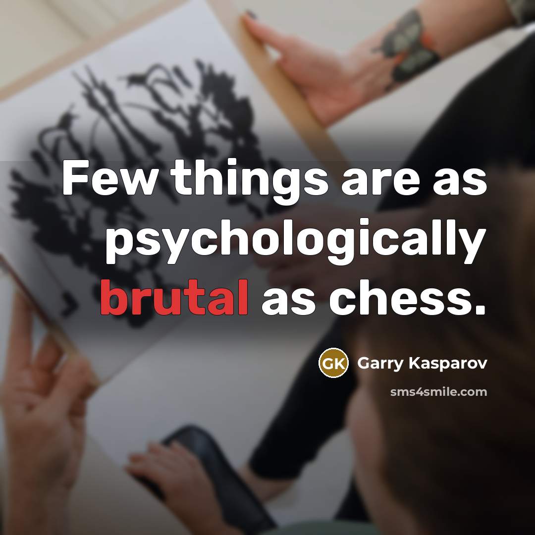 “Few things are as psychologically brutal as chess.…” quote by Garry Kasparov