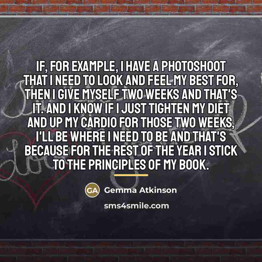 “If, for example, I have a photoshoot that I need…” quote by Gemma Atkinson