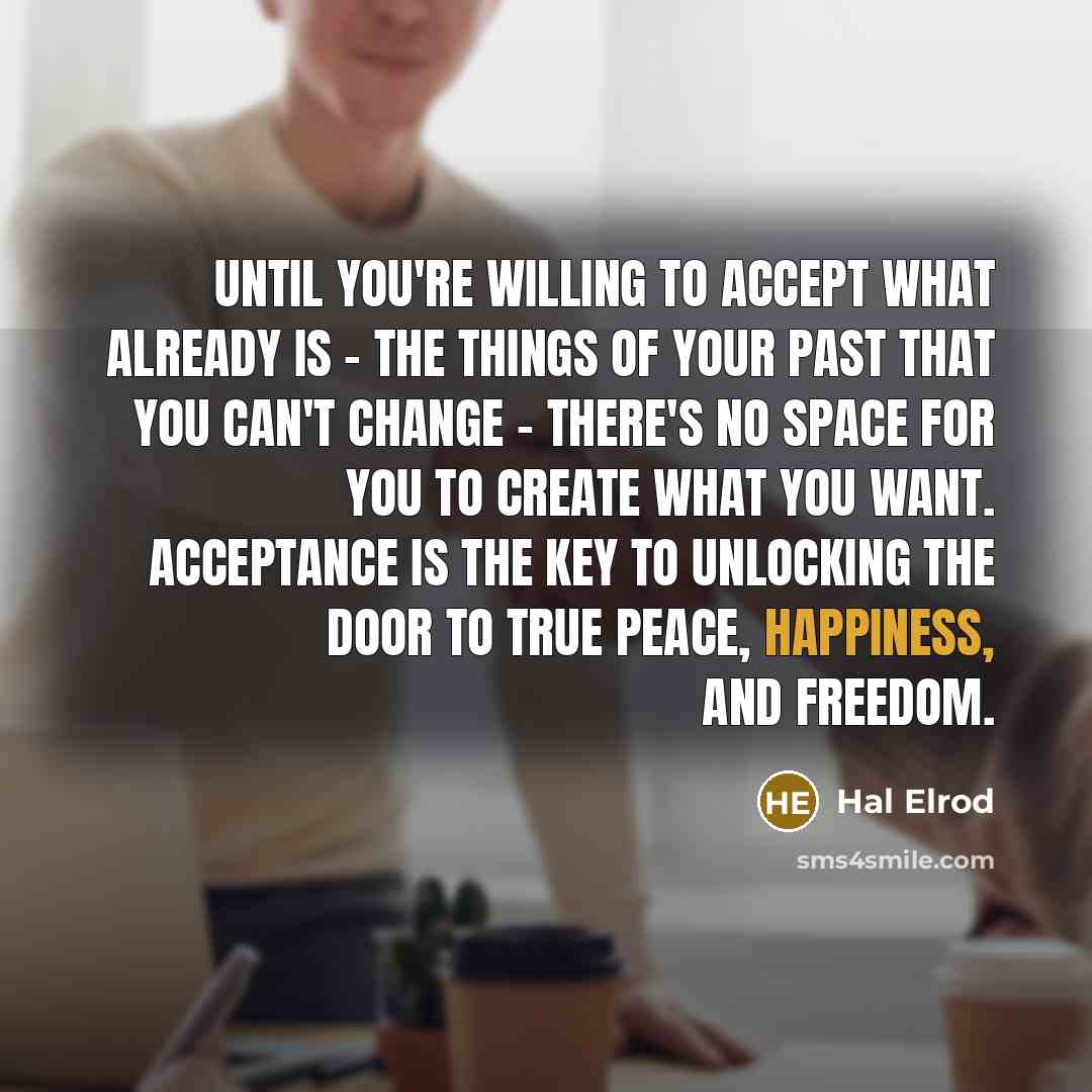 “Until you're willing to accept what already is - the…” quote by Hal Elrod