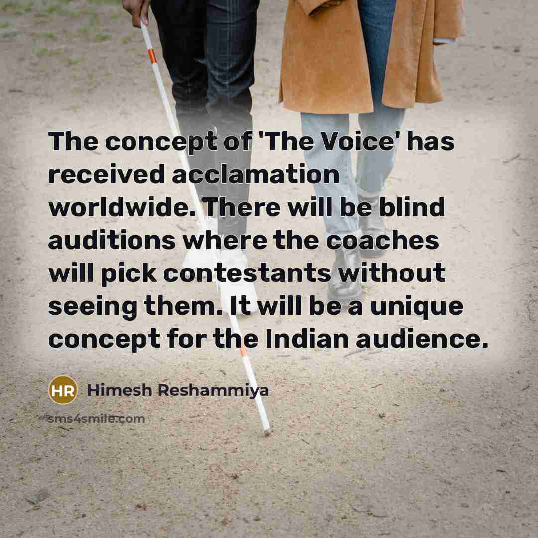 “The concept of 'The Voice' has received acclamation worldwide. There…” quote by Himesh Reshammiya