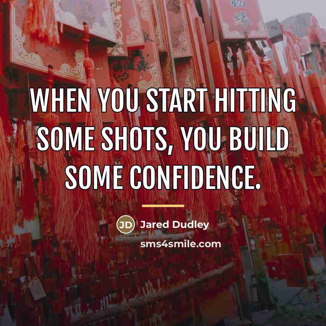“When you start hitting some shots, you build some confidence.…” quote by Jared Dudley