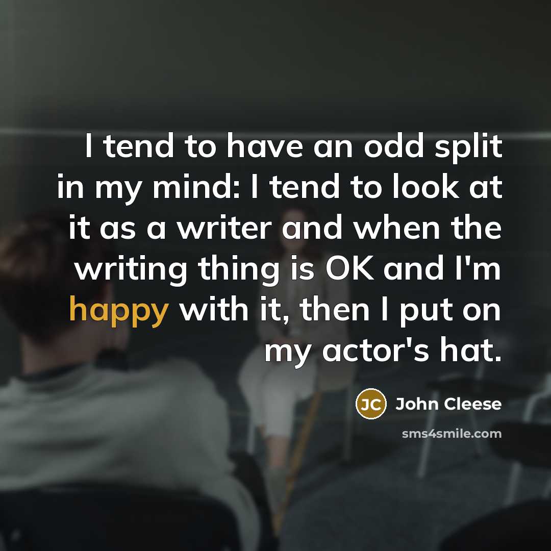 “I tend to have an odd split in my mind:…” quote by John Cleese