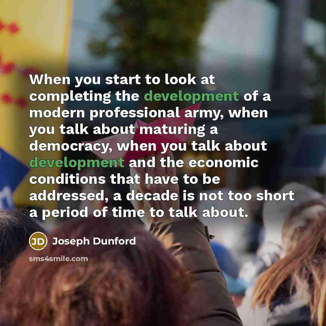 “When you start to look at completing the development of…” quote by Joseph Dunford