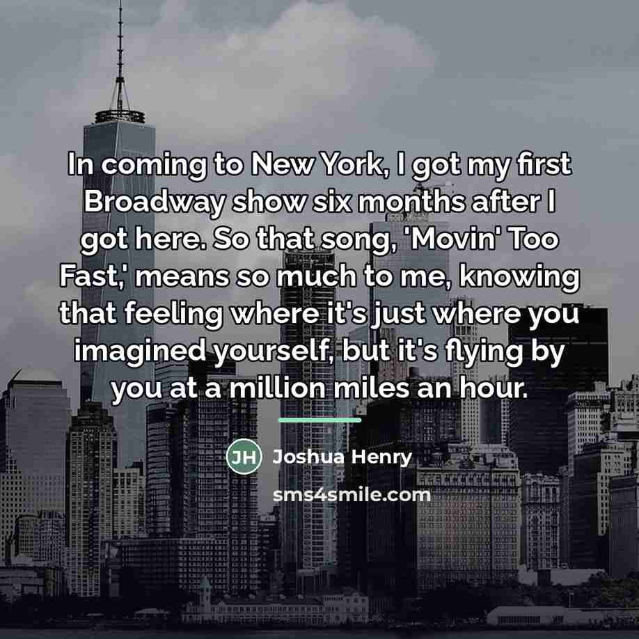 “In coming to New York, I got my first Broadway…” quote by Joshua Henry