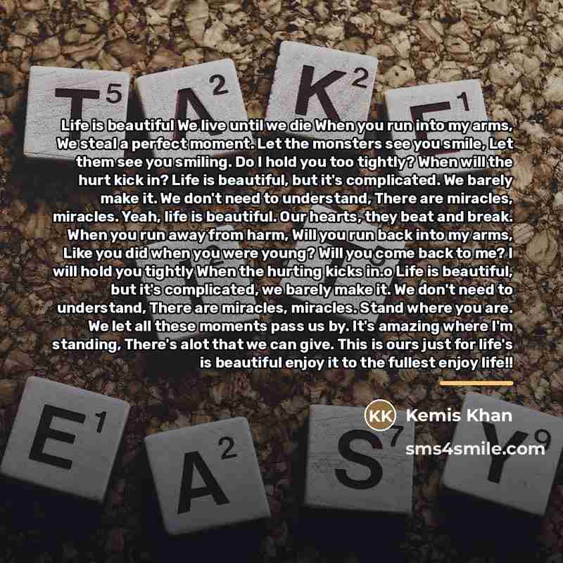 “Life is beautiful We live until we die When you…” quote by Kemis Khan