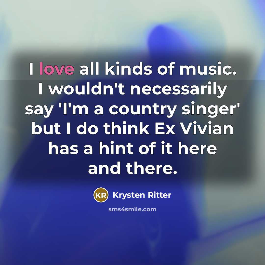 “I love all kinds of music. I wouldn't necessarily say…” quote by Krysten Ritter