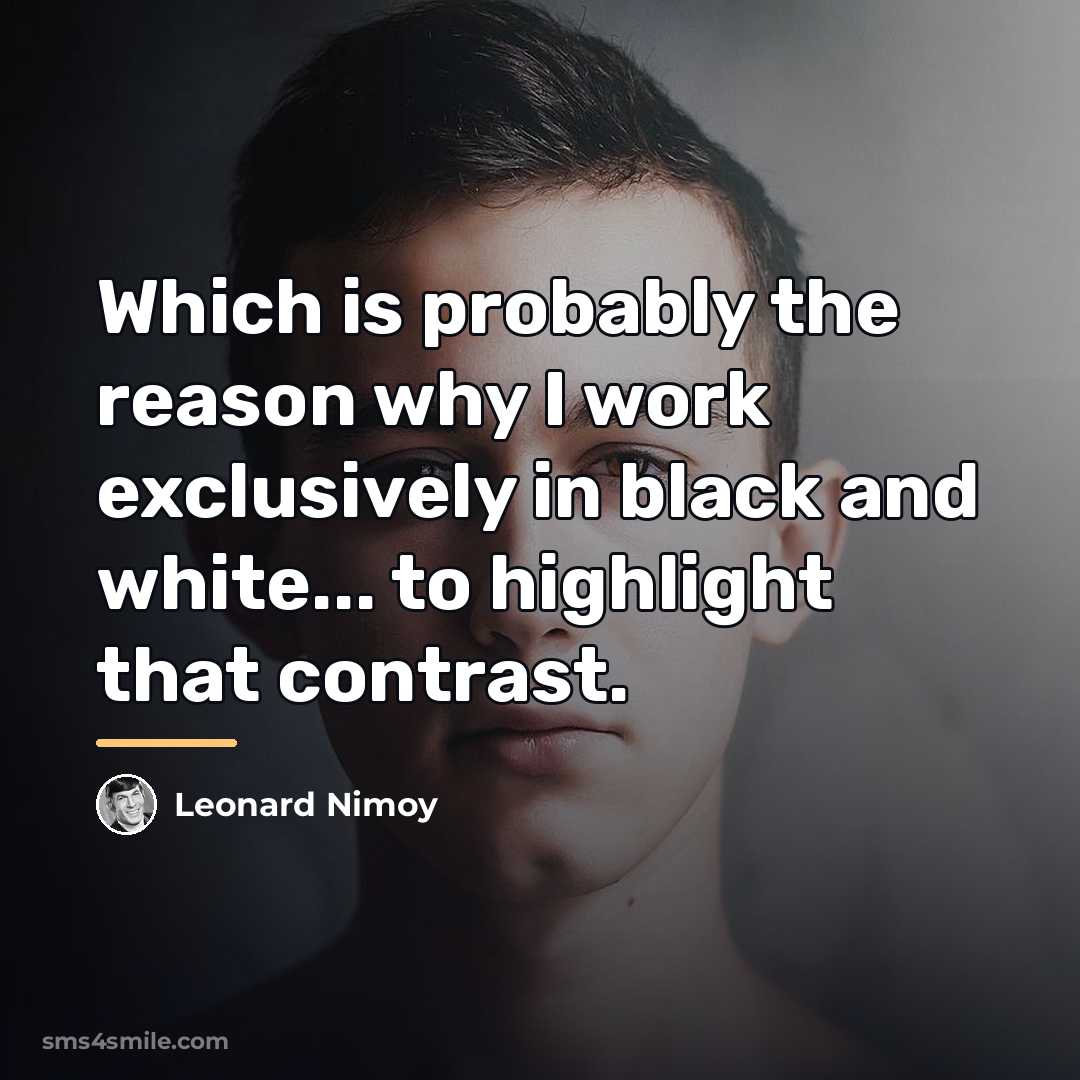 “Which is probably the reason why I work exclusively in…” quote by Leonard Nimoy